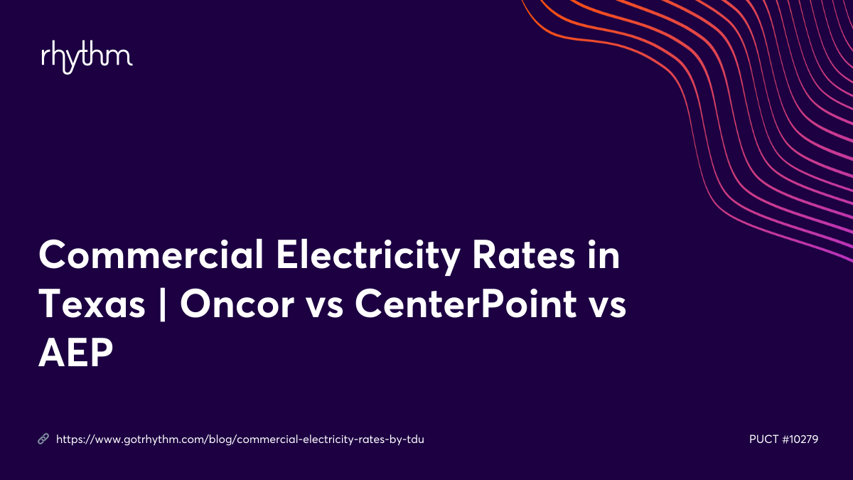 Commercial Electricity Rates in Texas | Oncor vs CenterPoint vs AEP