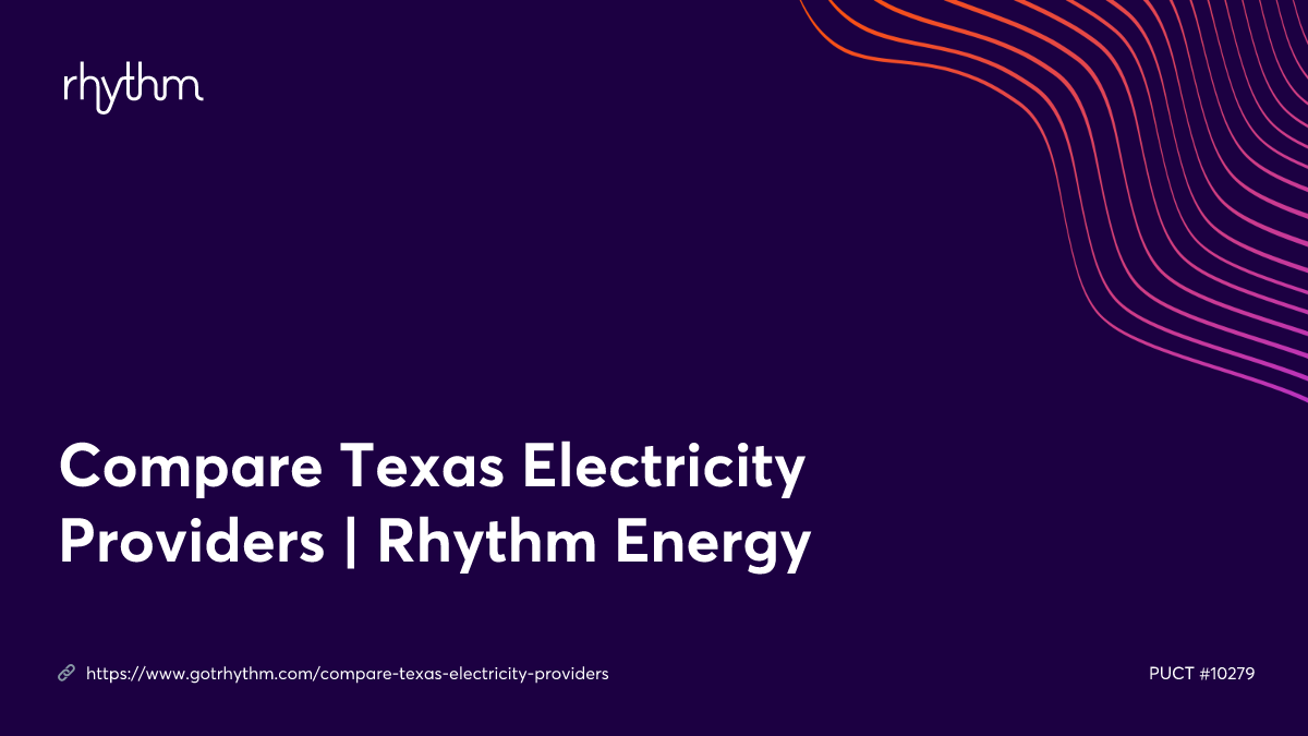 Compare Texas Electricity Providers Rhythm Energy