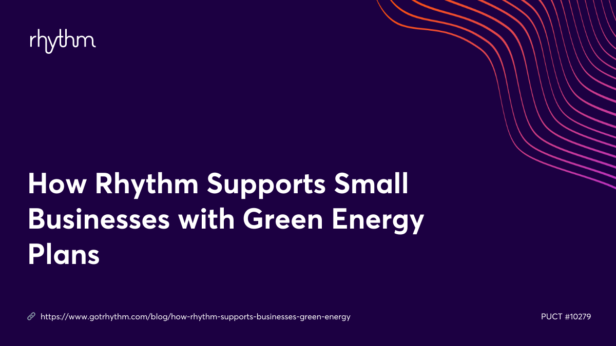How Rhythm Supports Small Businesses with Green Energy Plans