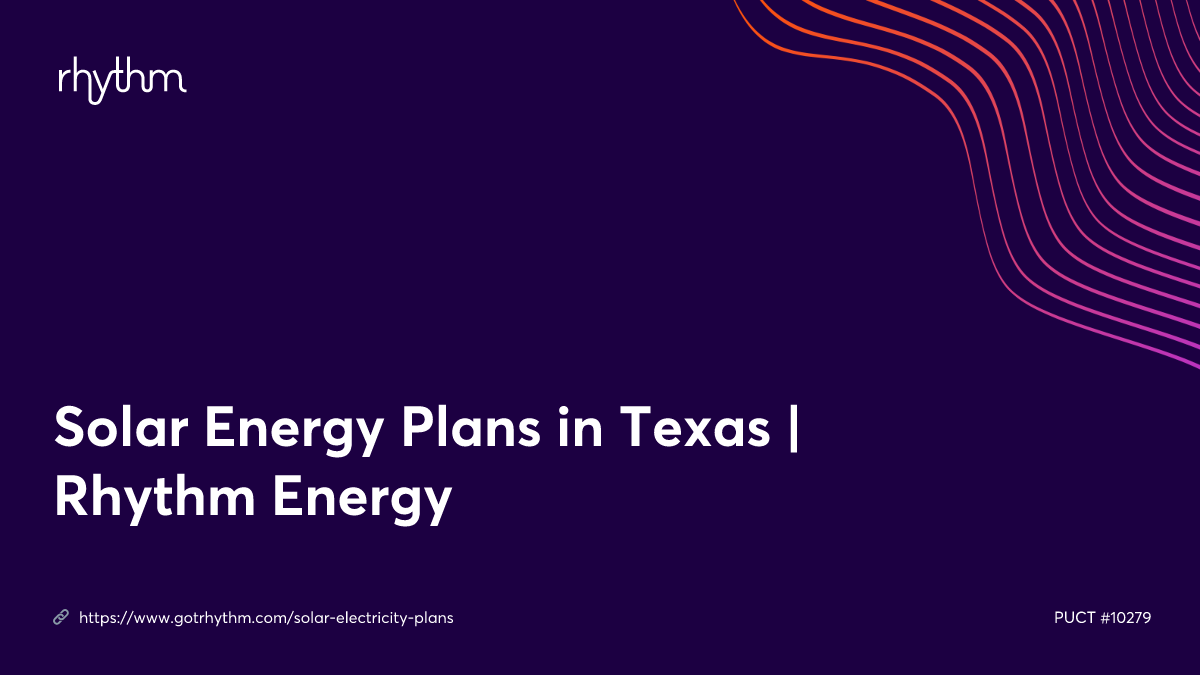 Solar Energy Plans in Texas Rhythm Energy
