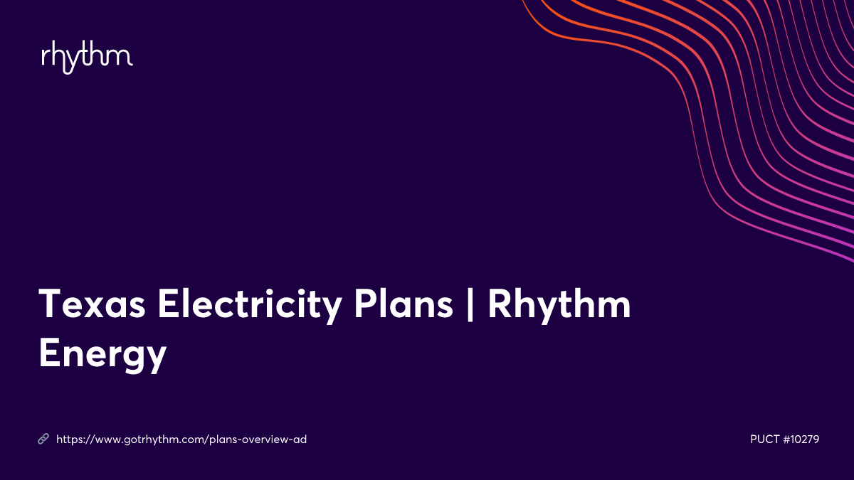 Texas Electricity Plans Rhythm Energy