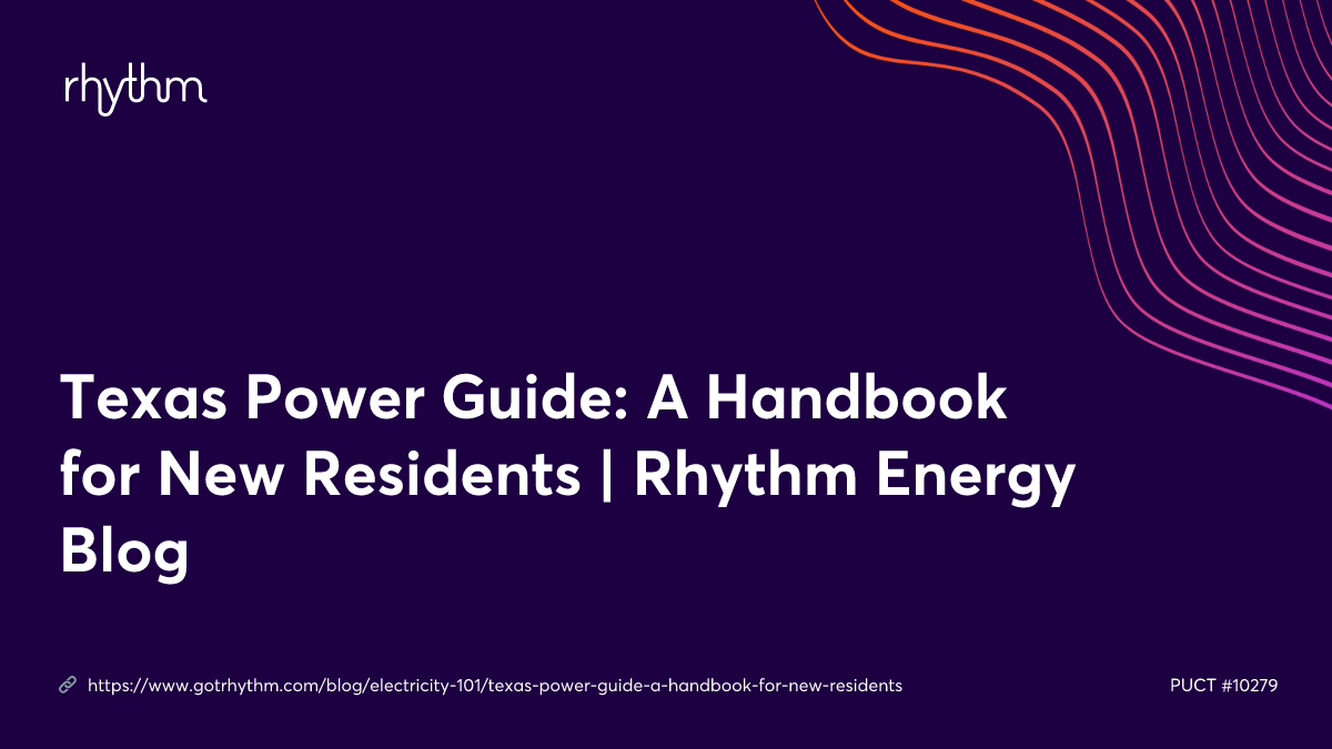 Texas Power Guide A Handbook for New Residents Rhythm Energy Blog