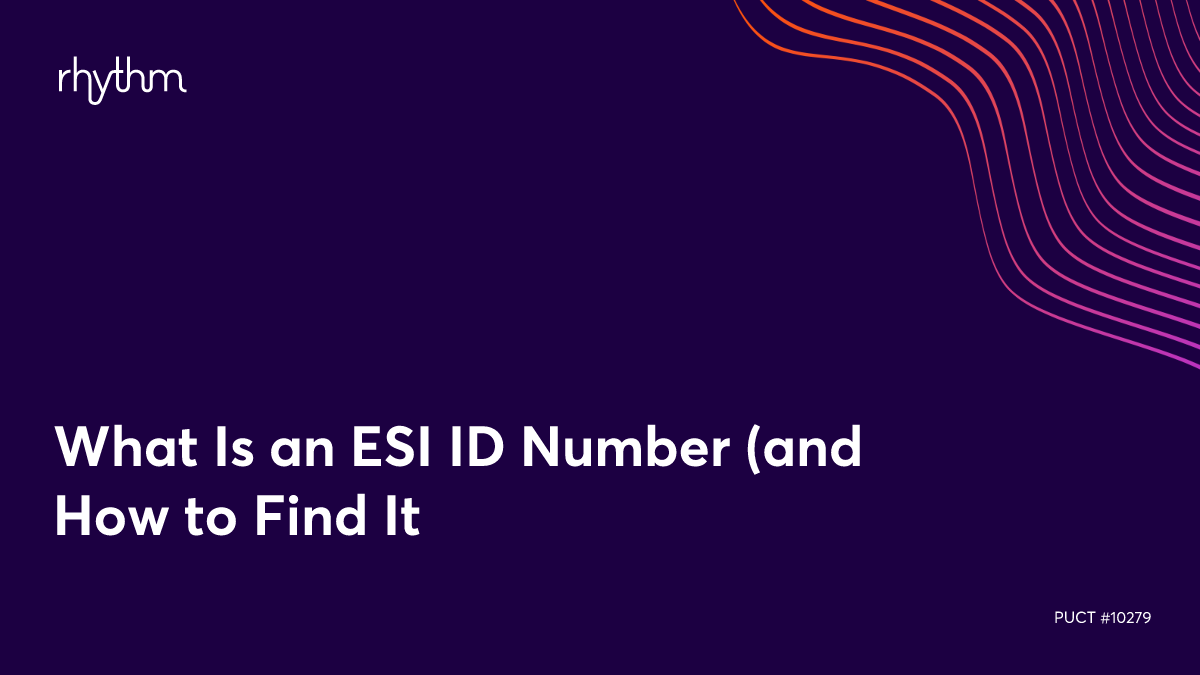 What Is an ESI ID Number (and How to Find It)? | Rhythm Energy Blog